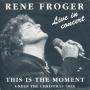 Coverafbeelding Rene Froger - This Is The Moment - Live In Concert