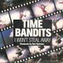 Coverafbeelding Time Bandits - I Won't Steal Away