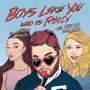 Coverafbeelding Who is Fancy ft. Ariana Grande and Meghan Trainor - Boys like you