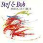 Coverafbeelding Stef & Bob - Breek De Stilte