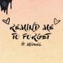 Coverafbeelding Kygo ft. Miguel - Remind me to forget