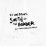 Coverafbeelding Ed Sheeran feat. Camila Cabello & Cardi B - South Of The Border