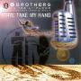 Coverafbeelding 2 Brothers On The 4th Floor feat. Des'ray and D-Rock - Come Take My Hand