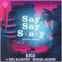 Coverafbeelding Kygo ft. Paul McCartney & Michael Jackson - Say Say Say - Official Remake