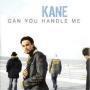Coverafbeelding Kane - Can You Handle Me