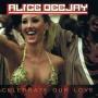 Coverafbeelding Alice Deejay - Celebrate Our Love