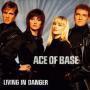 Coverafbeelding Ace Of Base - Living In Danger