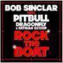 Coverafbeelding Bob Sinclar feat. Pitbull, Dragonfly & Fatman Scoop - Rock The Boat