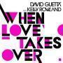 Coverafbeelding David Guetta feat. Kelly Rowland - when Love takes over