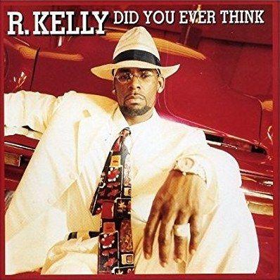 Coverafbeelding Did You Ever Think - R. Kelly