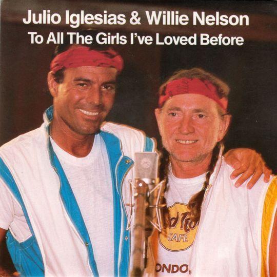 Coverafbeelding To All The Girls I've Loved Before - Julio Iglesias & Willie Nelson