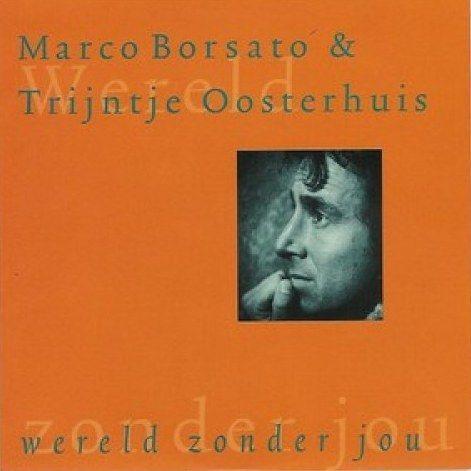Coverafbeelding Marco Borsato & Trijntje Oosterhuis - Wereld Zonder Jou