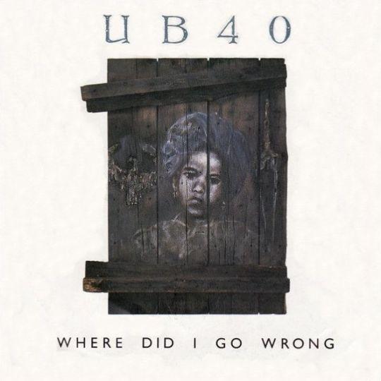 Coverafbeelding Where Did I Go Wrong - Ub40