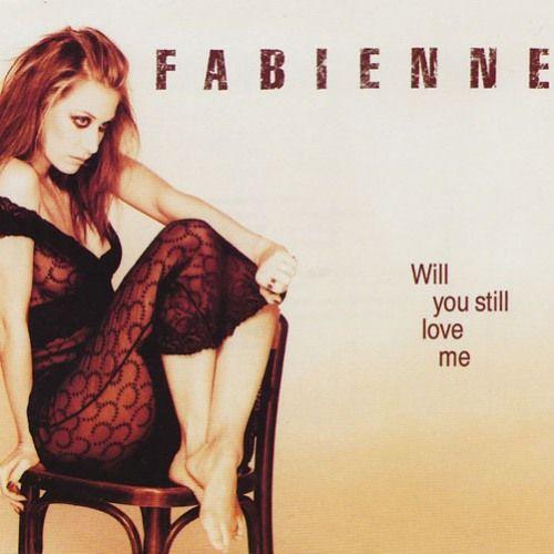 Coverafbeelding Fabienne - Will You Still Love Me
