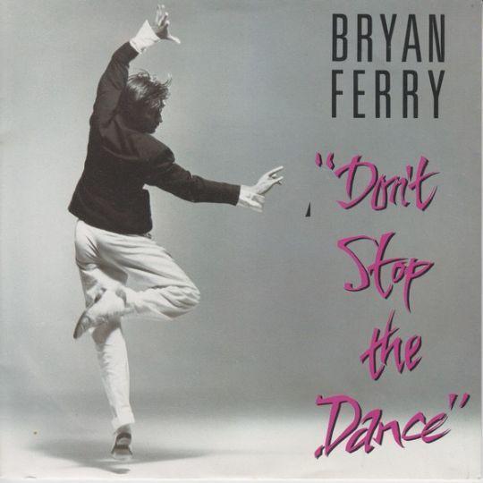 Coverafbeelding Bryan Ferry - Don't Stop The Dance