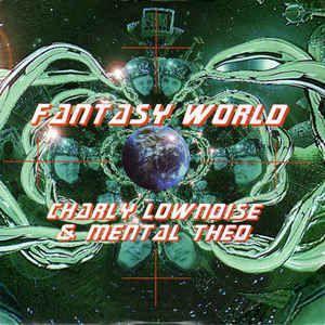 Coverafbeelding Fantasy World - Charly Lownoise & Mental Theo