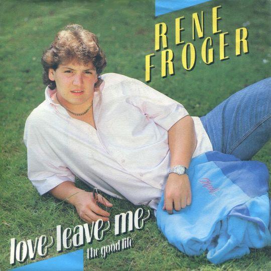 Coverafbeelding Love Leave Me - Rene Froger