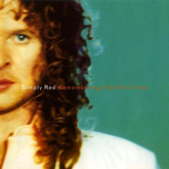 Coverafbeelding Remembering The First Time - Simply Red
