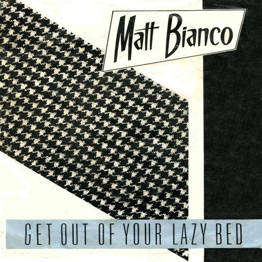 Coverafbeelding Get Out Of Your Lazy Bed - Matt Bianco
