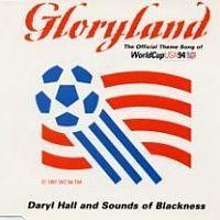 Coverafbeelding Daryl Hall and Sounds Of Blackness - Gloryland - The Official Theme Song Of WorldCup