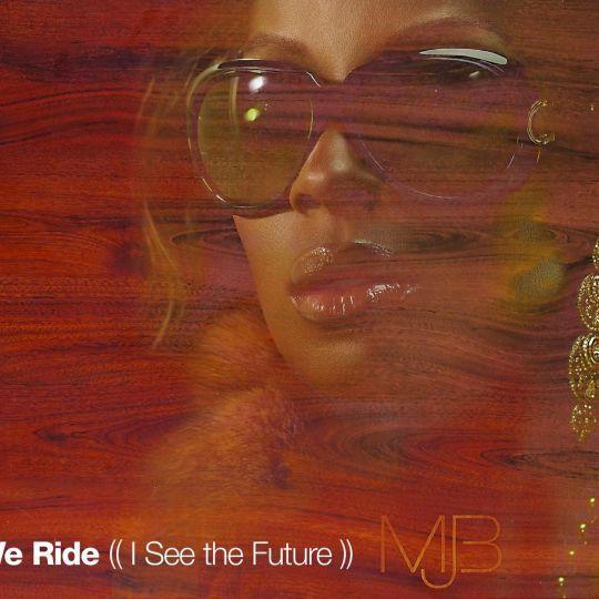 Coverafbeelding We Ride (I See The Future) - Mjb