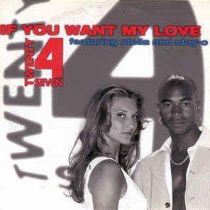 Coverafbeelding If You Want My Love - Twenty 4 Seven Featuring Stella And Stay-C