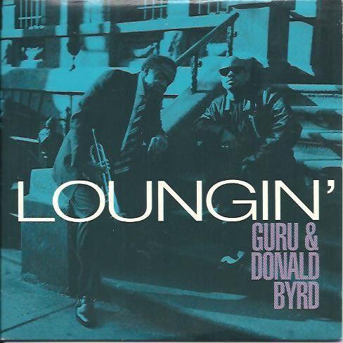 Coverafbeelding Loungin' - Guru & Donald Byrd