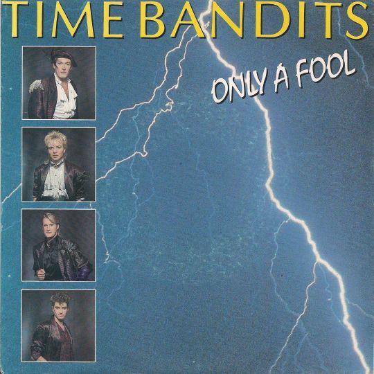 Coverafbeelding Time Bandits - Only A Fool