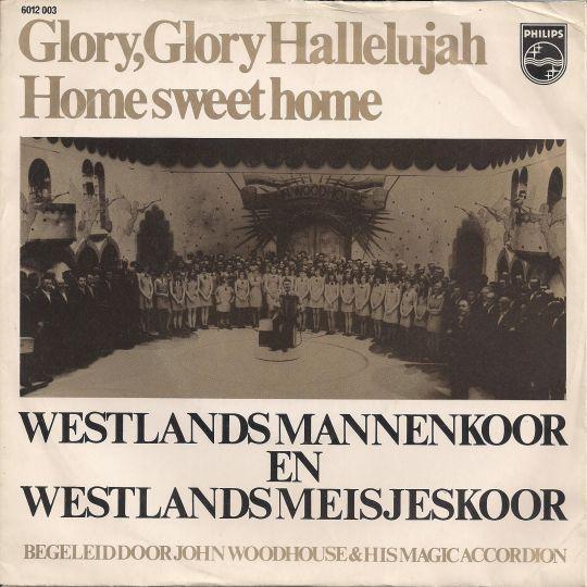 Coverafbeelding Glory, Glory Hallelujah - Westlands Mannenkoor En Westlands Meisjeskoor Begeleid Door John Woodhouse & His Magic Accordion