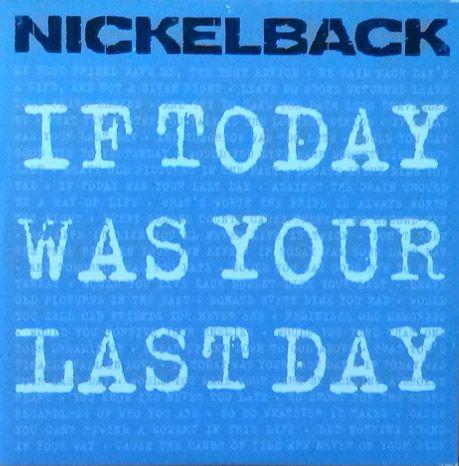 Coverafbeelding If Today Was Your Last Day - Nickelback