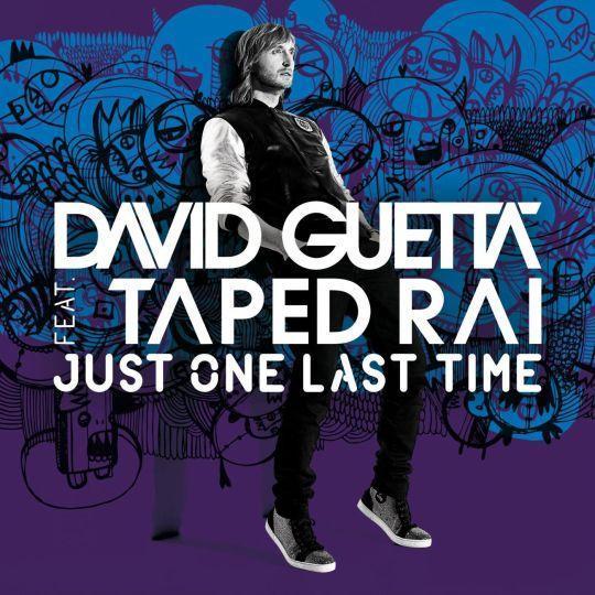 Coverafbeelding Just One Last Time - David Guetta Feat. Taped Rai
