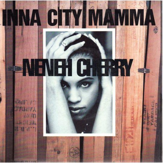 Coverafbeelding Inna City Mamma - Neneh Cherry