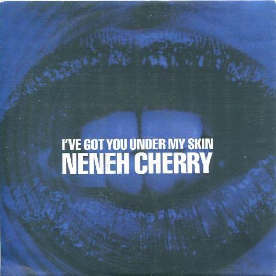 Coverafbeelding I've Got You Under My Skin - Neneh Cherry