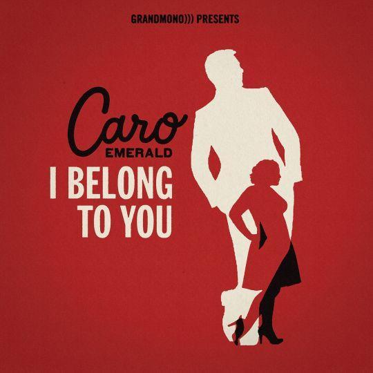 Coverafbeelding I Belong To You - Caro Emerald