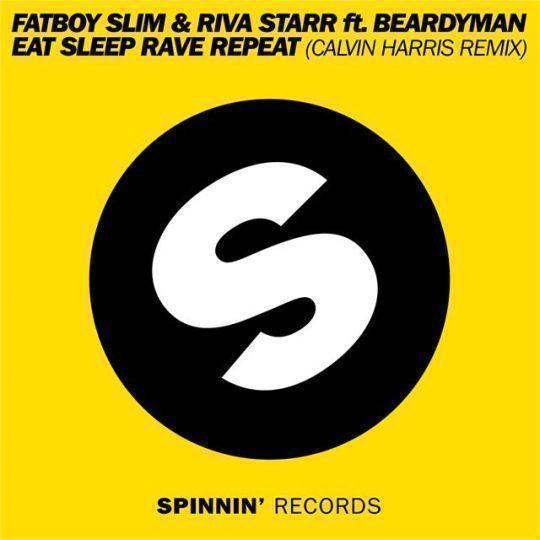 Coverafbeelding Eat Sleep Rave Repeat (Calvin Harris Remix) - Fatboy Slim & Riva Starr Ft. Beardyman