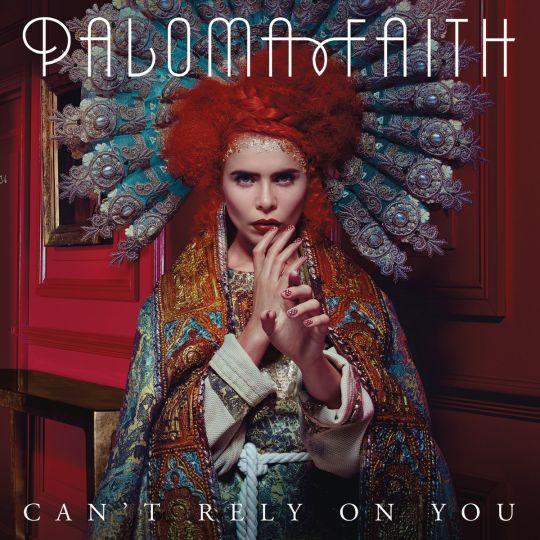 Coverafbeelding Can't Rely On You - Paloma Faith