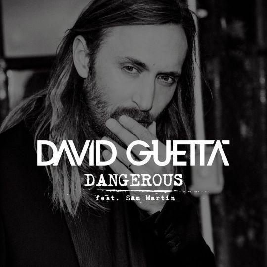 Coverafbeelding Dangerous - David Guetta Feat. Sam Martin