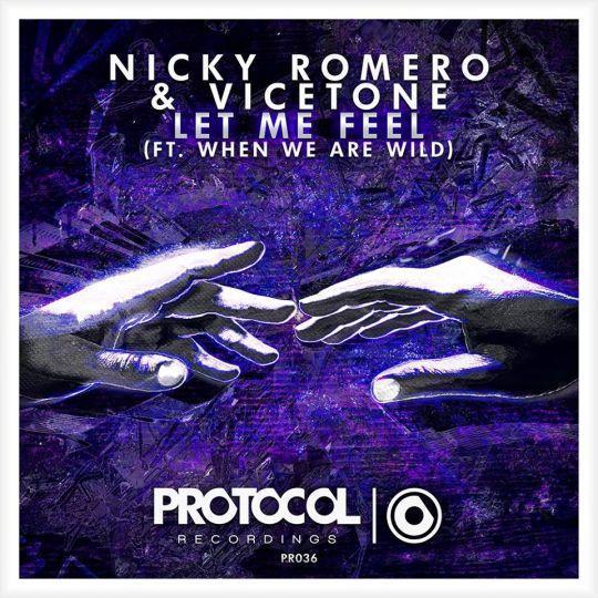 Coverafbeelding Let Me Feel - Nicky Romero & Vicetone (Ft. When We Are Wild)