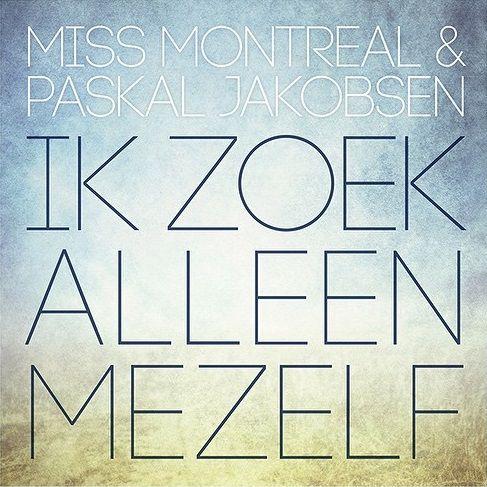 Coverafbeelding Ik Zoek Alleen Mezelf - Miss Montreal & Paskal Jakobsen