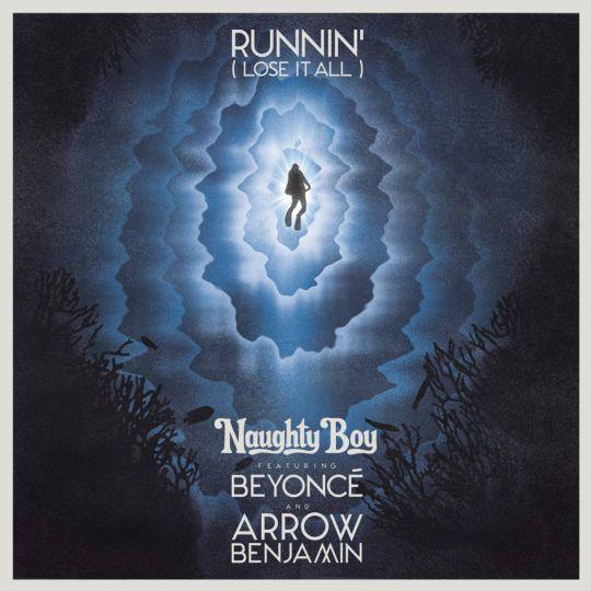 Coverafbeelding Runnin' (Lose It All) - Naughty Boy Featuring Beyoncé And Arrow Benjamin