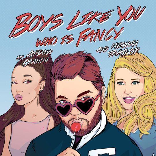 Coverafbeelding Boys Like You - Who Is Fancy Ft. Ariana Grande And Meghan Trainor