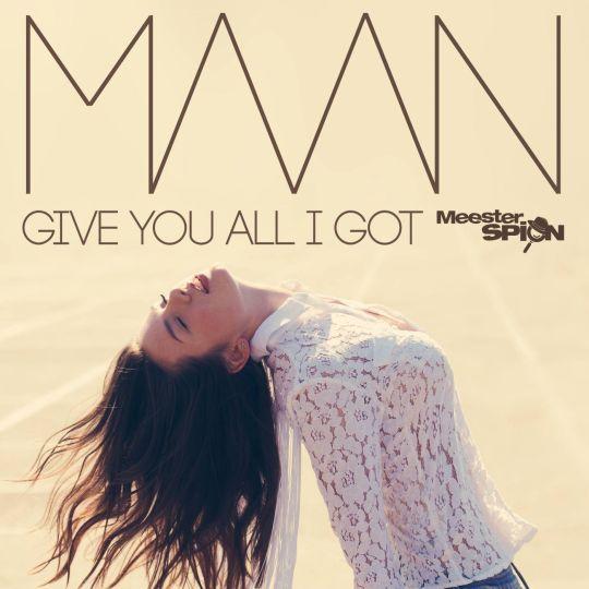 Coverafbeelding Give You All I Got - Maan