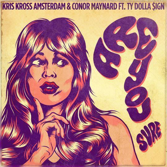 Coverafbeelding Kris Kross Amsterdam & Conor Maynard ft. Ty Dolla $ign - Are you sure?