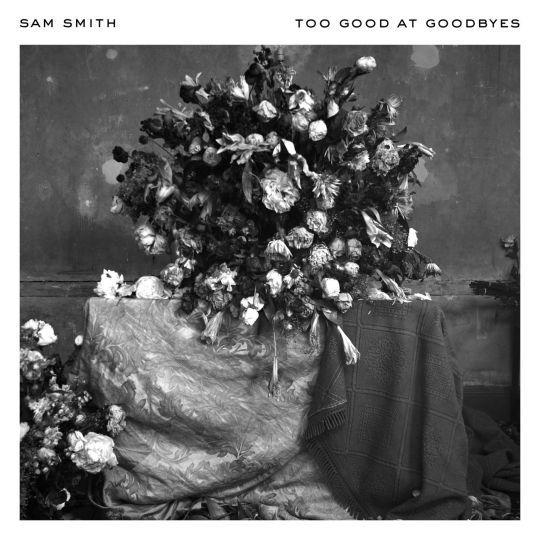 Coverafbeelding Too Good At Goodbyes - Sam Smith