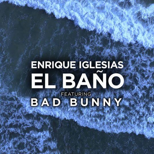 Coverafbeelding El Baño - Enrique Iglesias Featuring Bad Bunny