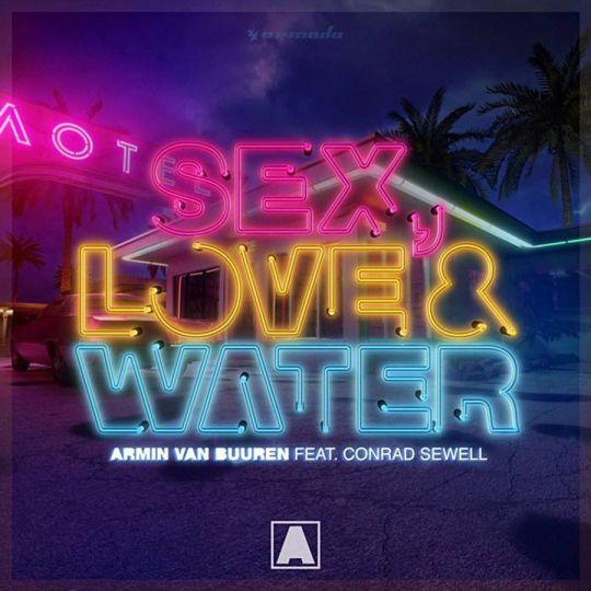 Coverafbeelding Sex, Love & Water - Armin Van Buuren Feat. Conrad Sewell