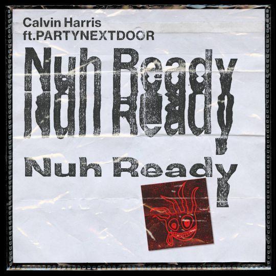 Coverafbeelding Calvin Harris ft. Partynextdoor - Nuh ready nuh ready