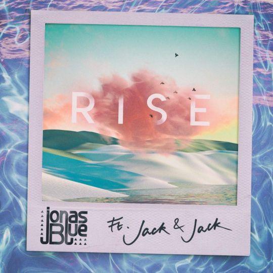 Coverafbeelding Rise - Jonas Blue Ft. Jack & Jack