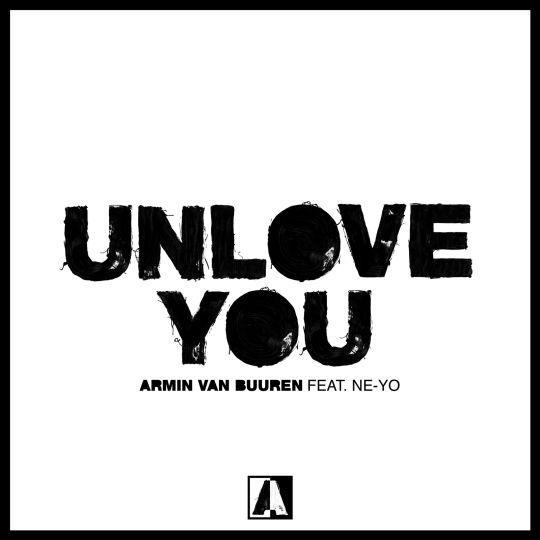 Coverafbeelding Armin van Buuren feat. Ne-Yo - Unlove You