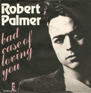 Coverafbeelding Bad Case Of Lovin' You (Doctor, Doctor) - Robert Palmer